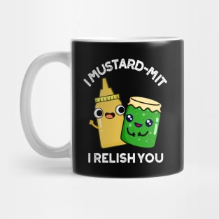 I Mustard-mit I Relish You Funny Condiment Pun Mug